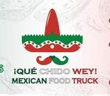 ¡Qué Chido Wey¡ Mexican Food Truck Comida Rápida Mexicana