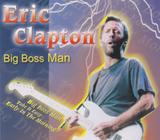 Eric ClaptonBig Boss Man 2CD